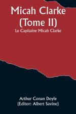 Micah Clarke (Tome II); Le Capitaine Micah Clarke af Arthur Conan Doyle