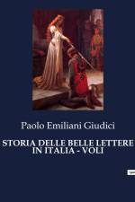 STORIA DELLE BELLE LETTERE IN ITALIA - VOLI af Paolo Emiliani Giudici