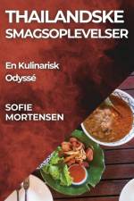 Thailandske Smagsoplevelser af Sofie Mortensen