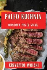Paleo Kuchnia af Krzysztof Wolski