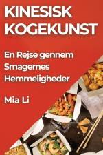 Kinesisk Kogekunst af Mia Li
