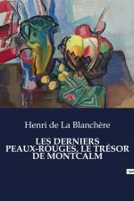 LES DERNIERS PEAUX-ROUGES, LE TRÉSOR DE MONTCALM af Henri de la Blanchère