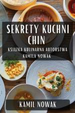 Sekrety Kuchni Chin af Kamil Nowak