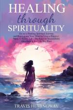 Healing Through Sprituality af Travis Hemingway