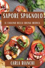 Sapore Spagnolo af Carla Bianchi