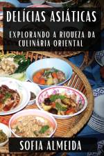 Delícias Asiáticas af Sofia Almeida