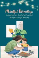 Mindful Parenting af Maria Johanson