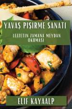 Yava¿ Pi¿irme Sanat¿ af Elif Kayaalp