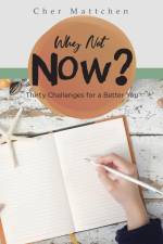 Why Not Now? af Cher Mattchen