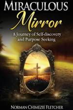 Miraculous Mirror af Norman Chiemezie Fletcher