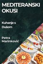 Mediteranski Okusi af Petra Marinkovi¿
