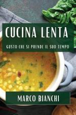 Cucina Lenta af Marco Bianchi