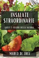 Insalate Straordinarie af Marco De Luca