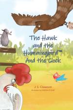 The Hawk and the Hummingbird And the Clock af J. S. Clawson