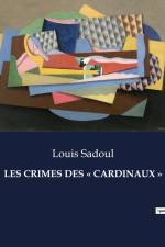 LES CRIMES DES « CARDINAUX » af Louis Sadoul