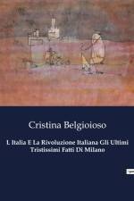 L Italia E La Rivoluzione Italiana Gli Ultimi Tristissimi Fatti Di Milano af Cristina Belgioioso