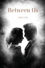 Between Us af Luise Luik