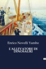 L'ALLEVATORE DI DINOSAURI af Enrico Novelli Yambo