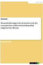 Herausforderungen der deutschen und der europäischen Außenwirtschaftspolitik aufgrund des Brexits af Anonymous