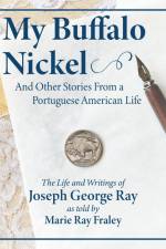 My Buffalo Nickel and Other Stories From a Portuguese American Life