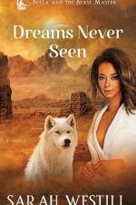 Dreams Never Seen af Sarah Westill