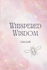 Whispered Wisdom af Luise Luik