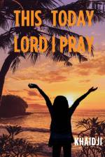 This Today Lord I Pray af Khaidji