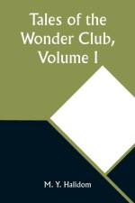 Tales of the Wonder Club, Volume I af M. Y. Halidom