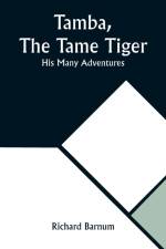 Tamba, The Tame Tiger af Richard Barnum