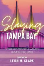 Slaying Tampa Bay af Leigh M. Clark