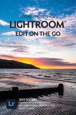 Adobe Photoshop Lightroom - Edit on the Go (2023 Release) af Victoria Bampton