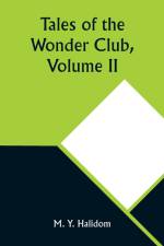 Tales of the Wonder Club, Volume II af M. Y. Halidom