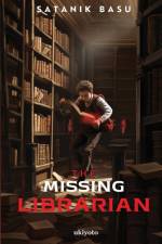 The Missing Librarian af Satanik Basu