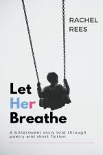 Let Her Breathe af Rachel Rees