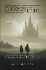 Between The Darkness And The Light af G. L. Houser