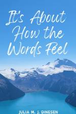 It's About How the Words Feel af Julia Dinesen