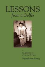 Lessons from a Golfer af Susan Lebel Young