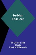 Serbian Folk-lore af W. Denton Mijatovich