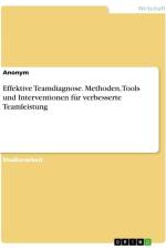 Effektive Teamdiagnose. Methoden, Tools und Interventionen für verbesserte Teamleistung af Anonymous