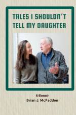 Tales I Shouldn't Tell My Daughter af Brian McFadden