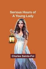 Serious Hours of a Young Lady af Charles Sainte-Foi