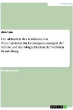 Die Aktualität des traditionellen Notensystems zur Leistungsmessung in der Schule und den Möglichkeiten der verbalen Beurteilung af Anonymous