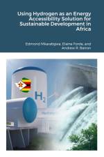 Using Hydrogen as an Energy Accessibility Solution for Sustainable Development in Africa af Edmond Mkaratigwa
