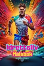 Idrettsliv | Malebok for deg som elsker trening, sport og friluftsliv | Kreative sportsscener for avslapning af Bright Soul Editions