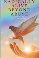 Radically Alive Beyond Abuse af Lisa Cooney