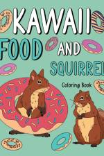 Kawaii Food and Squirrel Coloring Book af Paperland