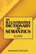 An Illustrative Dictionary of Semantics af Mohammad Forouzani