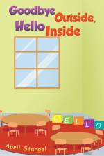 Goodbye Outside, Hello Inside af April Stargel