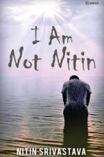 I Am Not Nitin af Nitin Srivastava