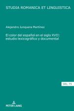 El color del español en el siglo XVII: estudio lexicográfico y documental af Alejandro Junquera Martínez